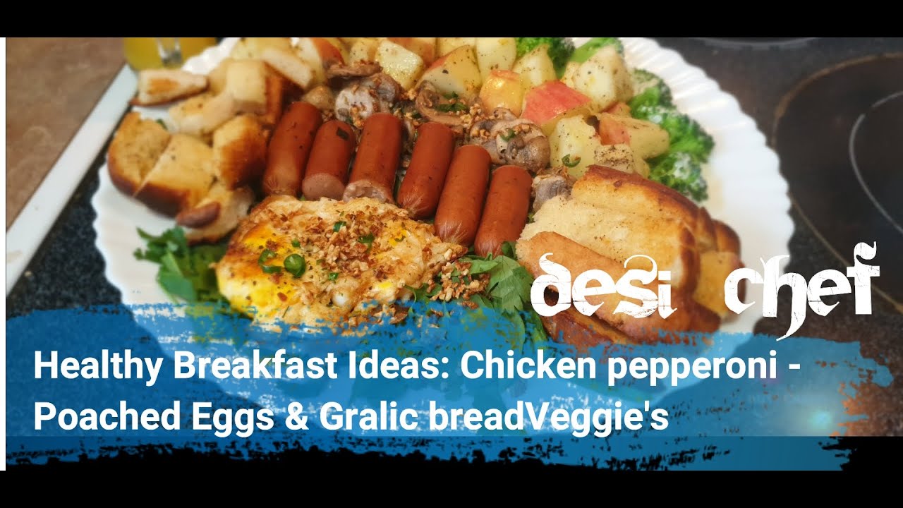 Chicken pepperoni, Poached Eggs & Garlic bread Veggies | Healthy Breakfast | Desi Chef Cooking Vlog Chicken pepperoni, Poached Eggs & Garlic bread Veggies | Healthy Breakfast | Desi Chef Cooking Vlog