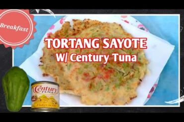 TORTANG SAYOTE WITH CENTURY TUNA|Healthy Foods/Quick and Easy Recipe