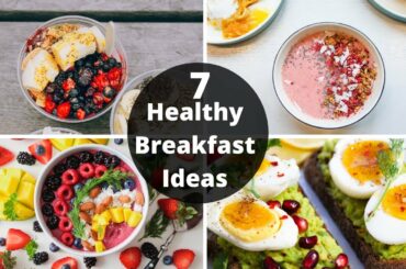7 Easy  Breakfast Recipes || Healthy Breakfast Ideas