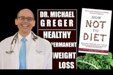 HEALTHY PERMANENT WEIGHT LOSS DR MICHAEL GREGER - The Reason Weight Loss Plateaus When You Diet
