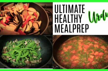 ULTIMATE HEALTHY MEALPREP | LUNCH DINNER SNACKS MEALPREP | MEALPREP KAISE KARTE HAIN | URDU SPOKEN