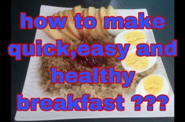 quick,easy and healthy breakfast