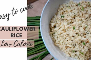 LOW IN CALORIE! EASY TO COOK CAULIFLOWER RICE RECIPE