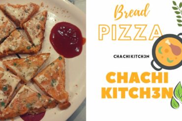 Chachi  Kitchen - Healthy Bread Pizza ( 10 min dish )
