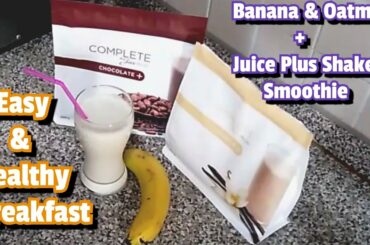 BANANA & OATMEAL + JUICE PLUS SHAKES  SMOOTHIE / Healthy Breakfast For Weight Loss