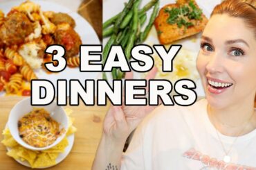 3 EASY + QUICK DINNER RECIPES \ MEALS FOR BUSY PARENTS
