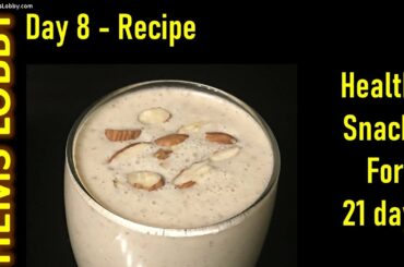 Day 8 of 21 days Healthy snack recipes - Dry fruits and nuts milkshake