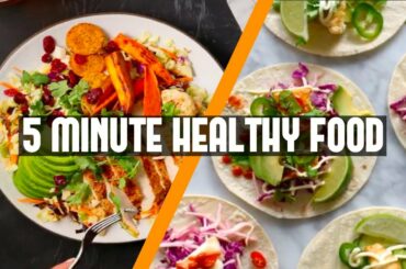 5 MINUTES OF AMAZING HEALTHY MEALS