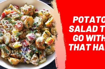 Potato Salad to go with That Ham