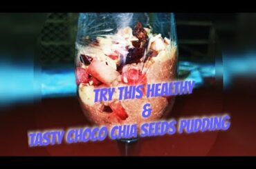 Quick & healthy Snack meal ||Choco Chia Seeds pudding|| Low calories||