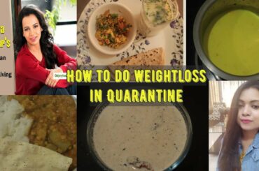 I tried Rujuta Diwekar weightloss diet plan for Quarantine| Quarantine meal/diet plan for weightloss