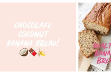 CHOCOLATE COCONUT BANANA BREAD | CIERA LEAVITT | HEALTHY LIFESTYLE | GLUTEN FREE