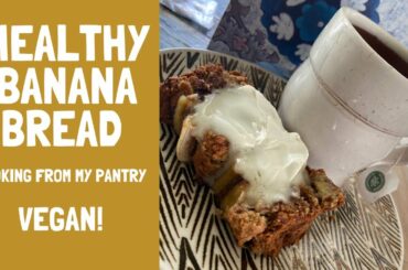 Healthy banana bread. Easy and vegan. Cooking from my pantry