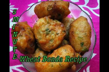 5 minute crispy vegetable wheat Bonda Recipe| Quick healthy Indian Evening snack|