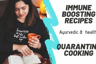 IMMUNE BOOSTING RECIPES during the Pandemic/ Quarantine cooking/ Ayurvedic/ Healthy/ Indian recipes