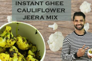 Instant Ghee Cauliflower Jeera Mix | Praveen Nair | Maahek Nair  |