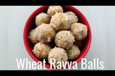 Wheat Ravva Balls Recipe | Healthy Recipes | Breakfast Recipes | How to make Wheat Ravva Balls