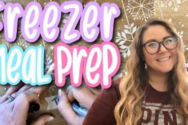 FREEZER MEAL PREP | 6 EASY DINNER IDEAS + KIDS SNACKS