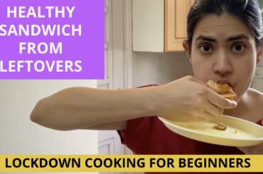 Easy Lockdown Breakfast recipe for beginners | Make this Healthy veg sandwich from leftovers