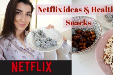 NETFLIX IDEAS AND 3 HEALTHY SNACKS | Katerina Visseri