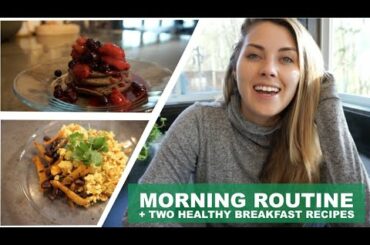 Morning Routine + Two Healthy Breakfast Recipes!
