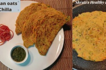 Besan Oats Chilla Recipe | बेसन ओट्स चीला | Healthy Breakfast Recipe | Weight Loss Recipe