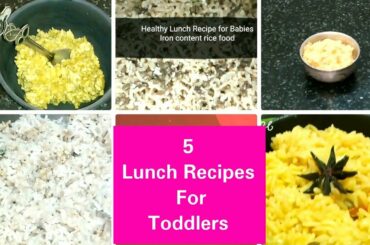 5 Lunch Recipes For Toddlers | Healthy Weight Gain foods For Toddlers