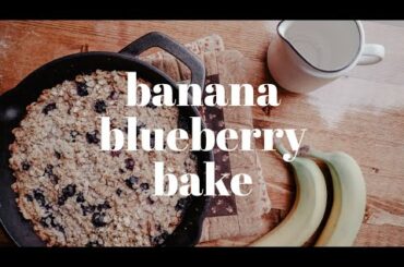BANANA BLUEBERRY BREAKFAST BAKE | Easy + Healthy Breakfast Idea