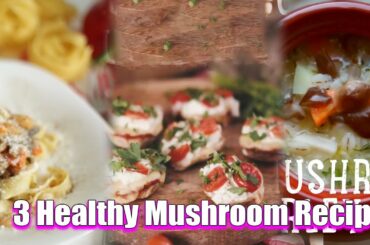 3 healthy Mushroom Recipe- Healthy food recipes