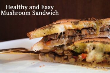 Easy Sandwich Recipe | Healthy Immunity boosting Mushroom Sandwich | Immunity Boosting food
