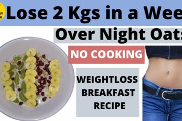 Overnight Oats|Lose 2 Kgs in a Week |No Cook Breakfast Recipe|Oats Recipes | Healthya Valalam |Tamil