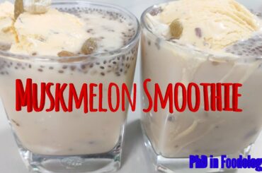 MUSKMELON Smoothie#Lockdown# खरबूजा स्मूदी || PhdinFoodology