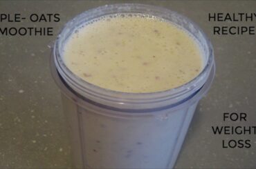apple oats smoothie || healthy recipe for weight loss || oats recipe || weight loss recipe