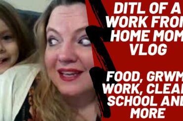 DITL of Work from Home Mom // Healthy Food and Recipes / GRWM / Clean with Me