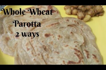 2 Ways Whole Wheat Parotta| Paratta|Ghevu|Vegan Receipes|Healthy Indian Bread