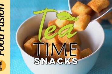 Tea Time snacks by food fusion