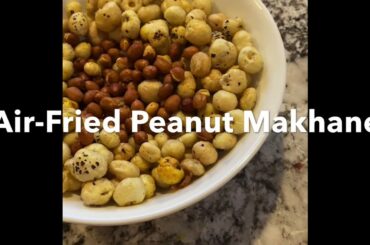 Easy Peanut Makhane Snack Recipe -5 minutes