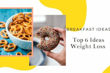 Top 6 Healthy Breakfast Ideas|weight loss