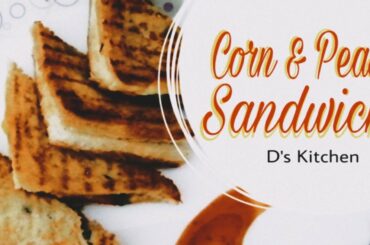 Corn & Peas Sandwich | easy snack recipe | D's Kitchen