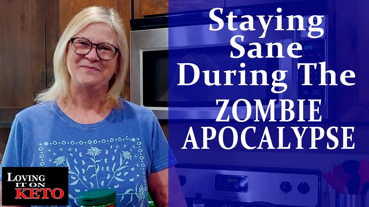 Staying Sane during The Zombie Apocalypse // Weight Loss // diet // Keto Staying Sane during The Zombie Apocalypse // Weight Loss // diet // Keto