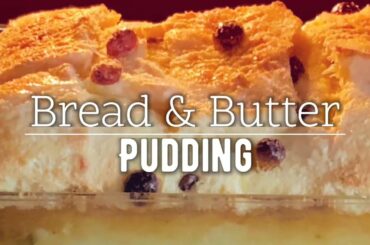 Bread and Butter Pudding | Creamy Custard Buttered Bread Recipe