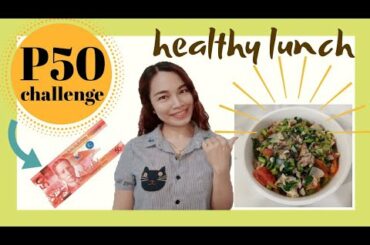 50 Peso Challenge | Healthy Lunch (Philippines) | Healthy Ulam on a budget| Quarantine Recipe