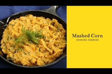 Masala Mashed Corn Made with just 2 ingredients | Healthy Recipes | Famous Indore Street Food