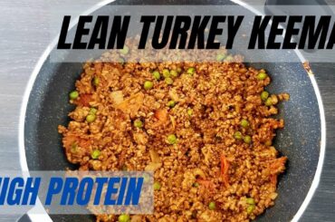 Indian Turkey Keema | The Best Lean Turkey Mince Recipe | Healthy Meal Prep