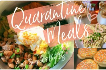 QUARANTINE/LOCKDOWN MEALS 🥘 QUICK, EASY & HEALTHY RECIPES
