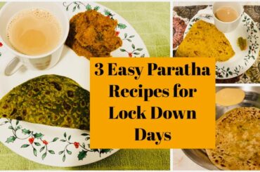 3 EASY PARATHA RECIPE FOR LOCK-DOWN DAYS~EASY MEAL IDEAS FOR BUSY MOMS~HOPE YOU RELATE~INDIAN NRIMOM