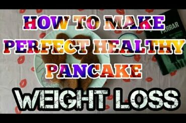 How to make perfect healthy pancake - WEIGHT LOSS (FIT RECIPES)  #WEIGHTLOSS #FITRECIPES