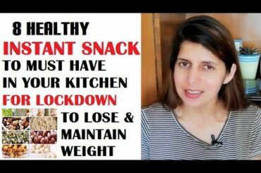 8 Healthy Must Have Instant Snacks in Kitchen for Lockdown | Serving size & Calories | Weight Loss
