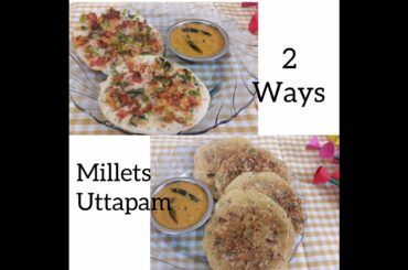 2ways-Millets Uttapam/Healthy breakfast recipes
