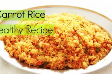 Carrot Rice Recipe| Lunch Box Ideas | Healthy Cooking Recipe